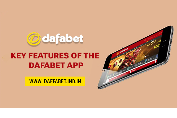 Key Features of the Dafabet App